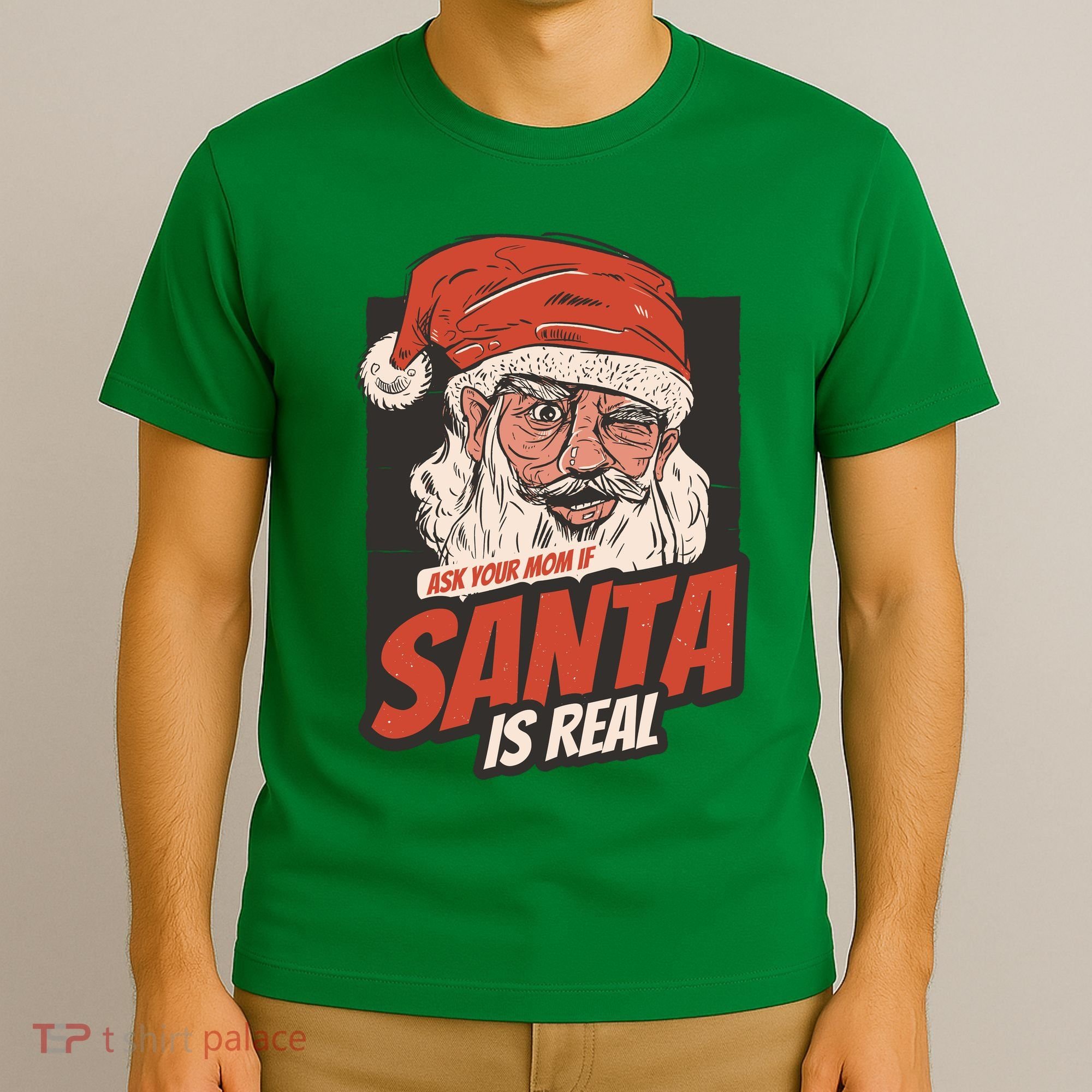 Ask Your Mom If Santa Is Real T-Shirt