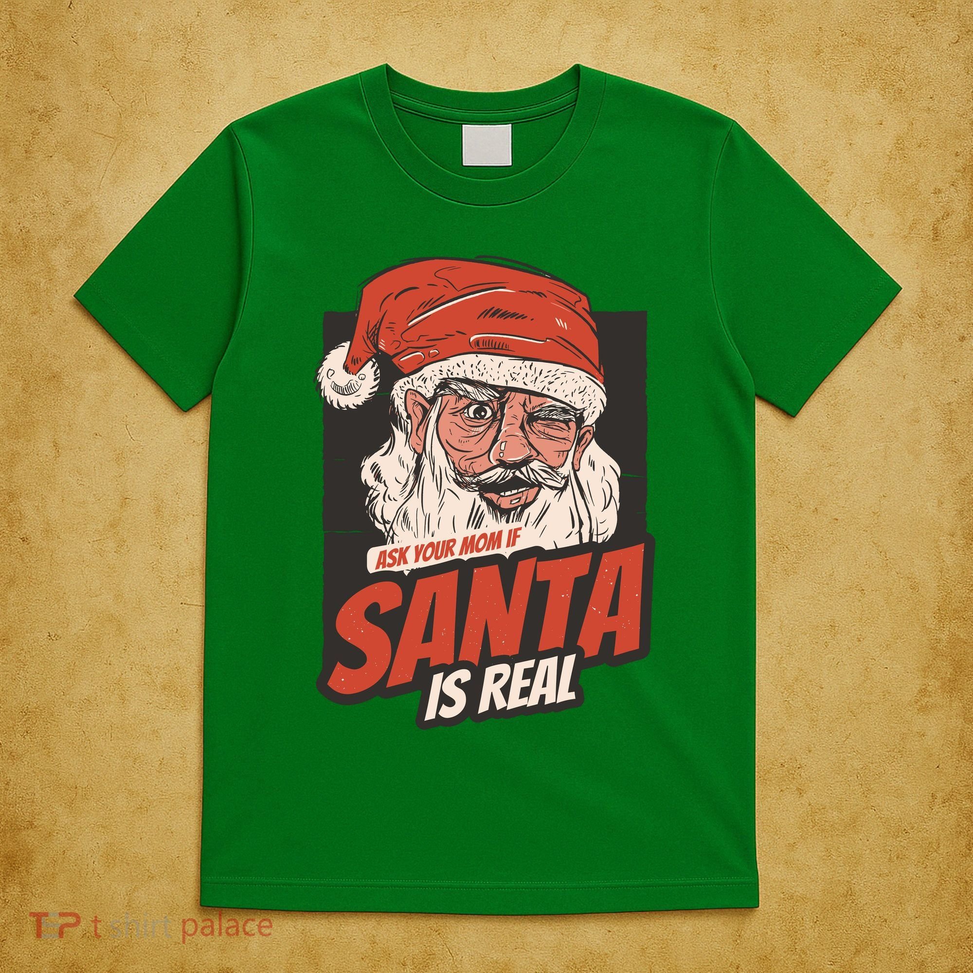 Ask Your Mom If Santa Is Real T-Shirt