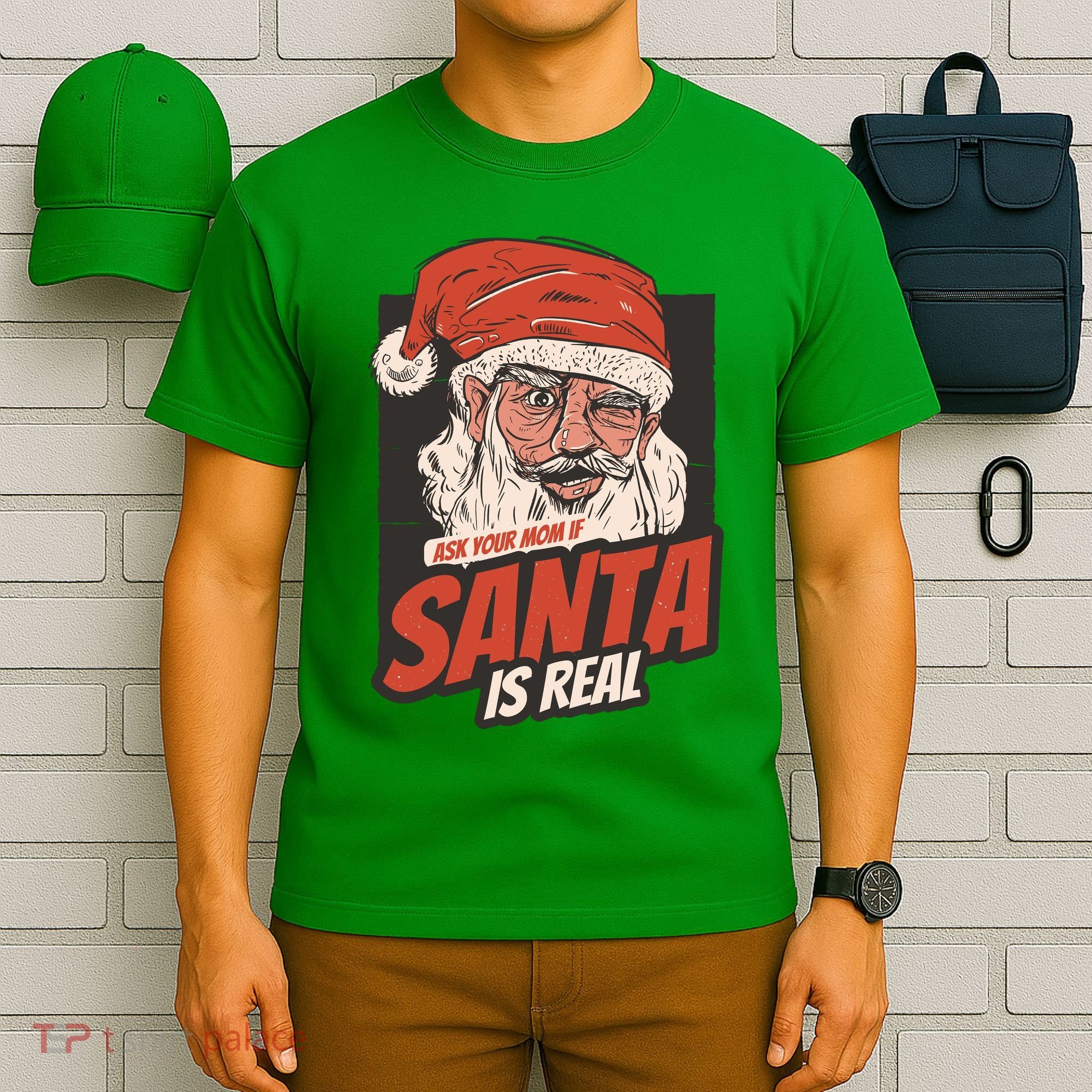 Ask Your Mom If Santa Is Real T-Shirt