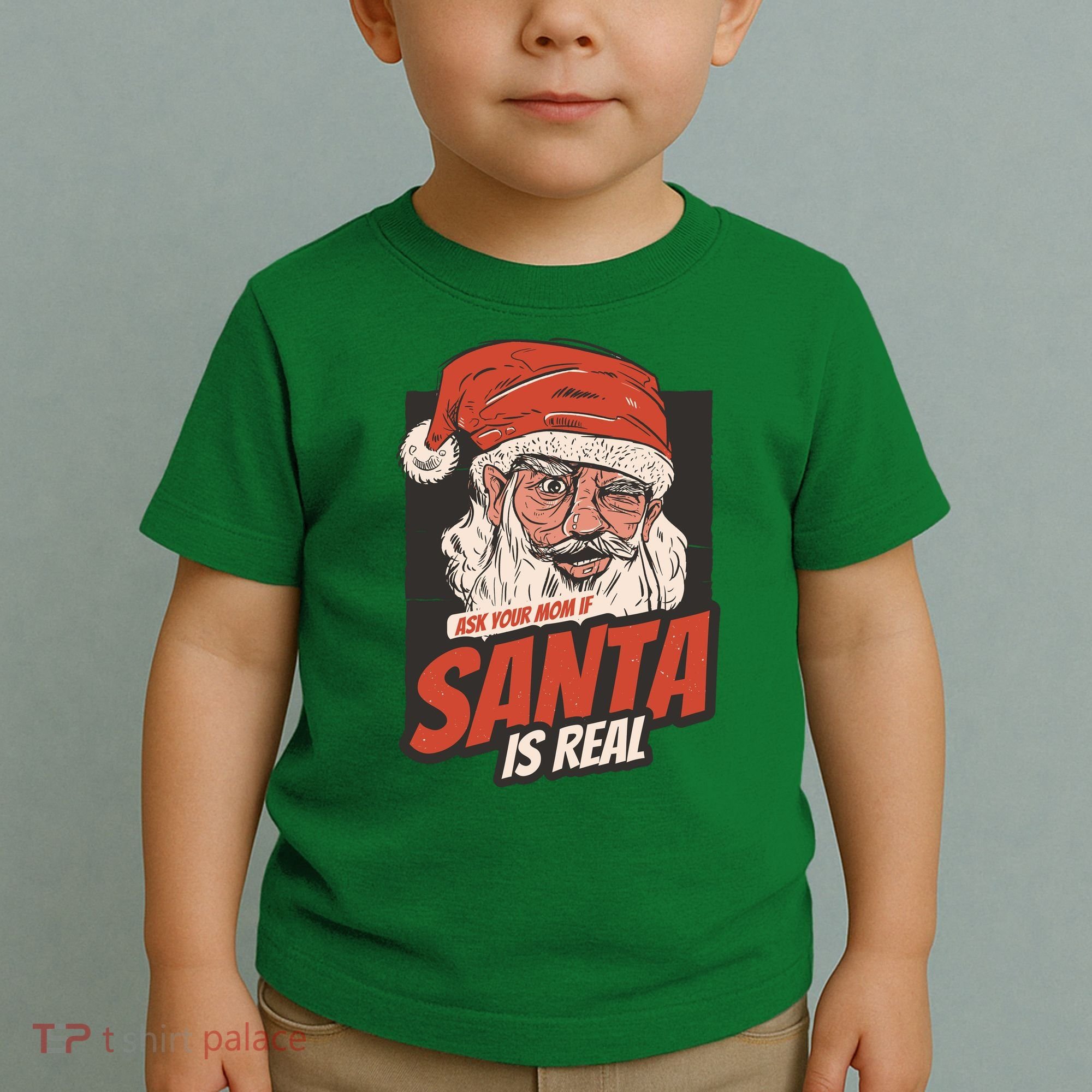 Ask Your Mom If Santa Is Real Toddler T-Shirt