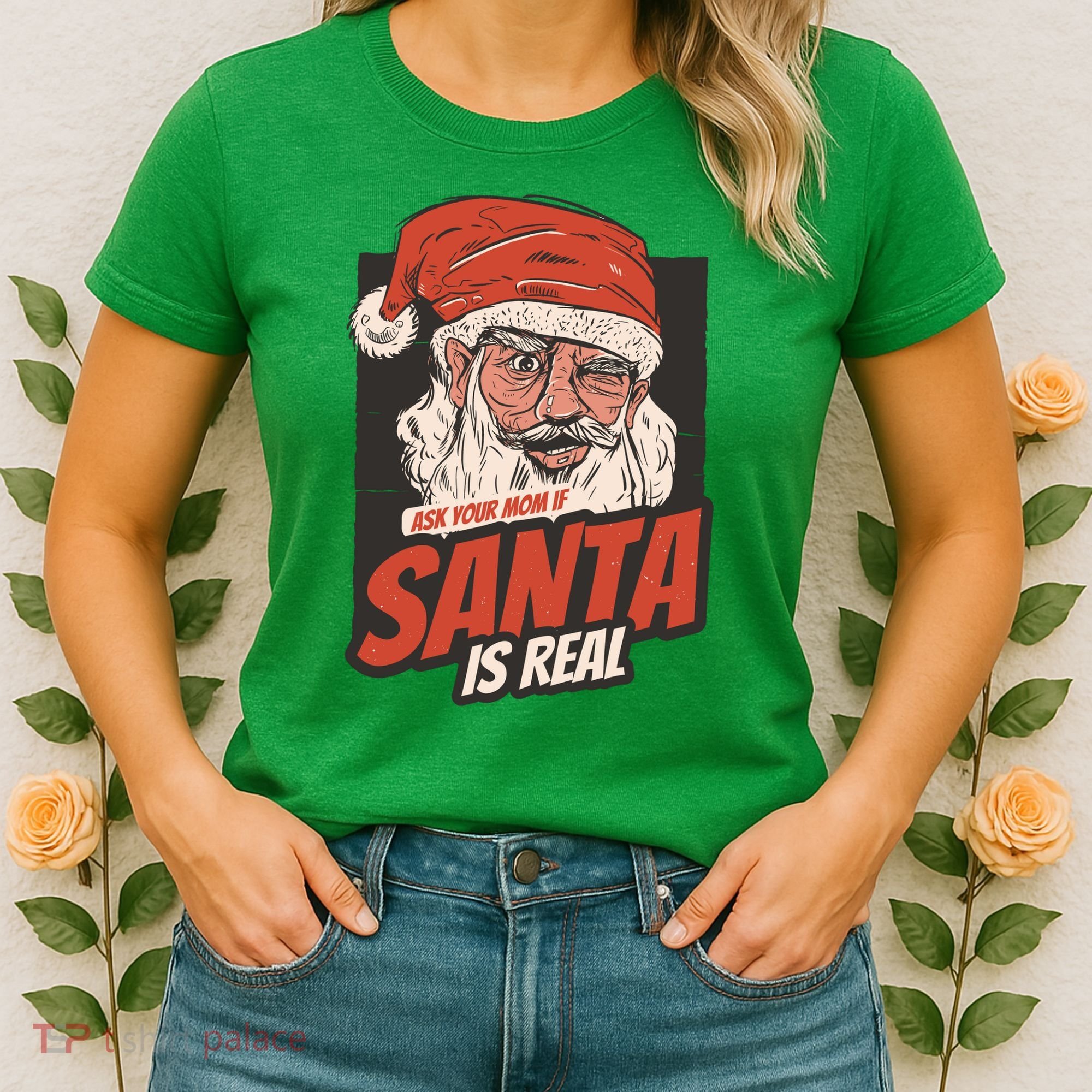 Ask Your Mom If Santa Is Real Women's T-Shirt
