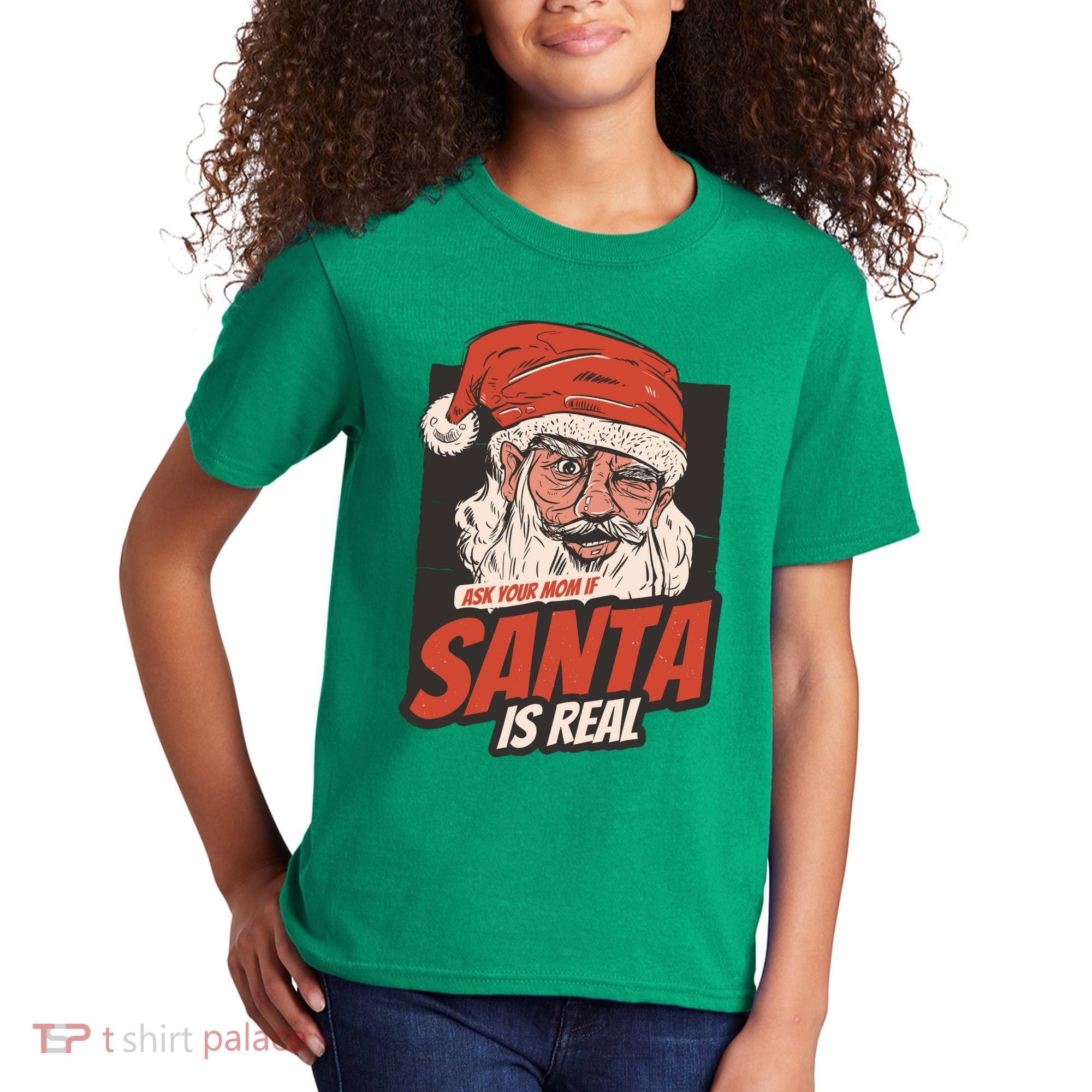 Ask Your Mom If Santa Is Real Kids T-Shirt