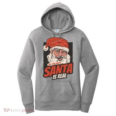 Ask Your Mom If Santa Is Real Funny Women's Hoodie
