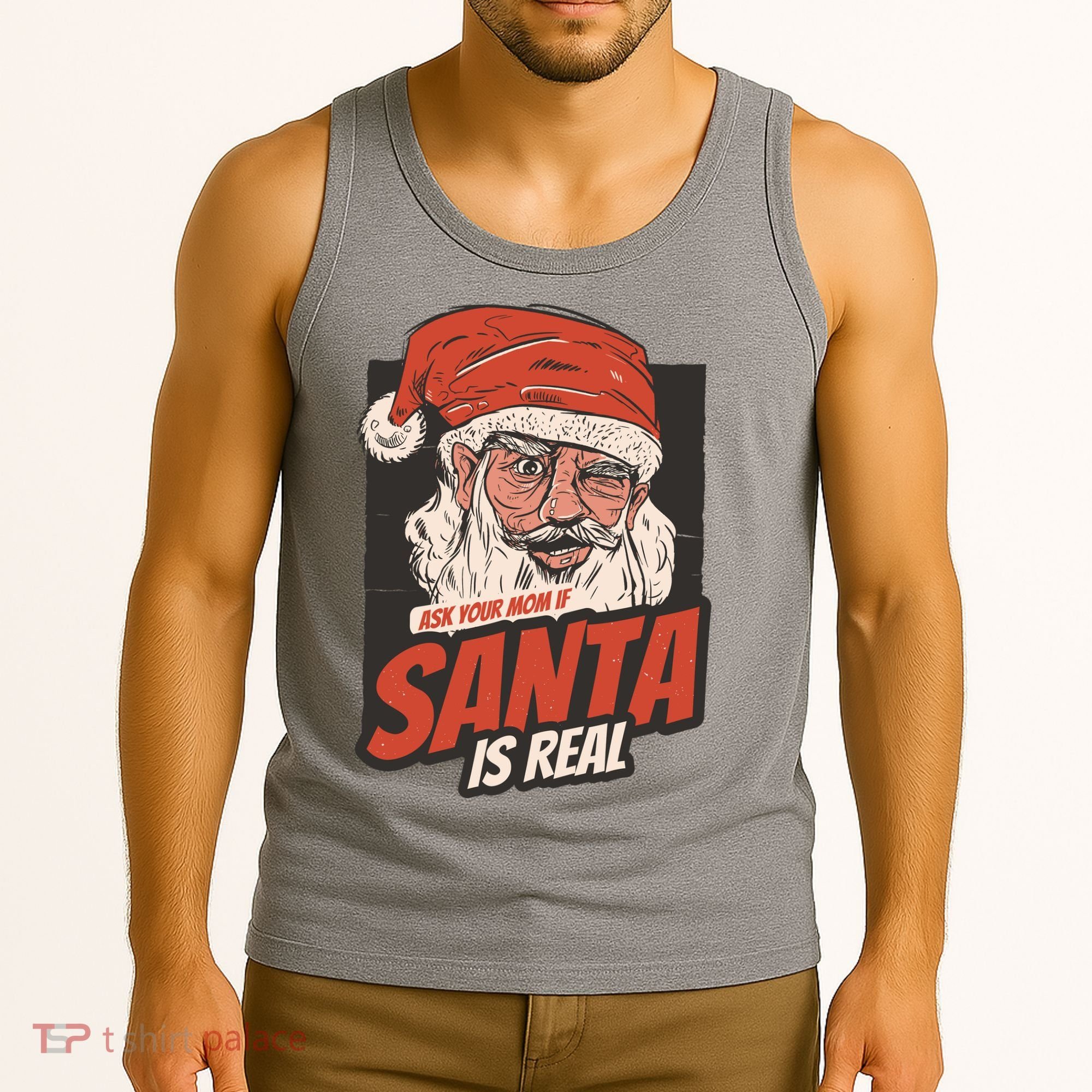 Ask Your Mom If Santa Is Real Funny Tank Top