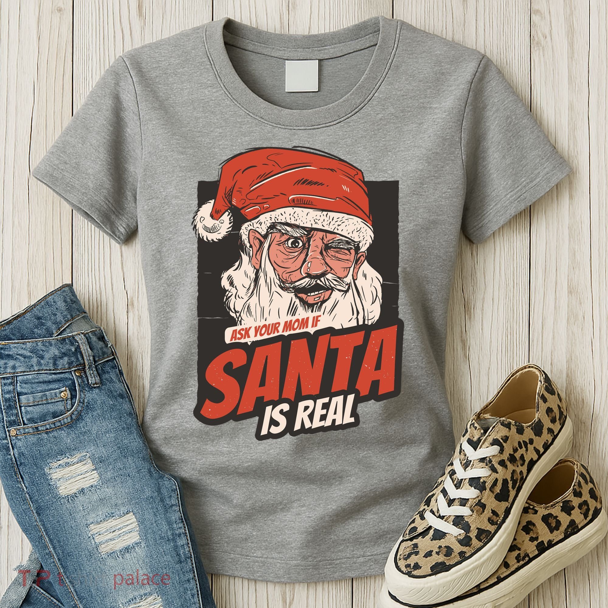 Ask Your Mom If Santa Is Real Funny Women's T-Shirt