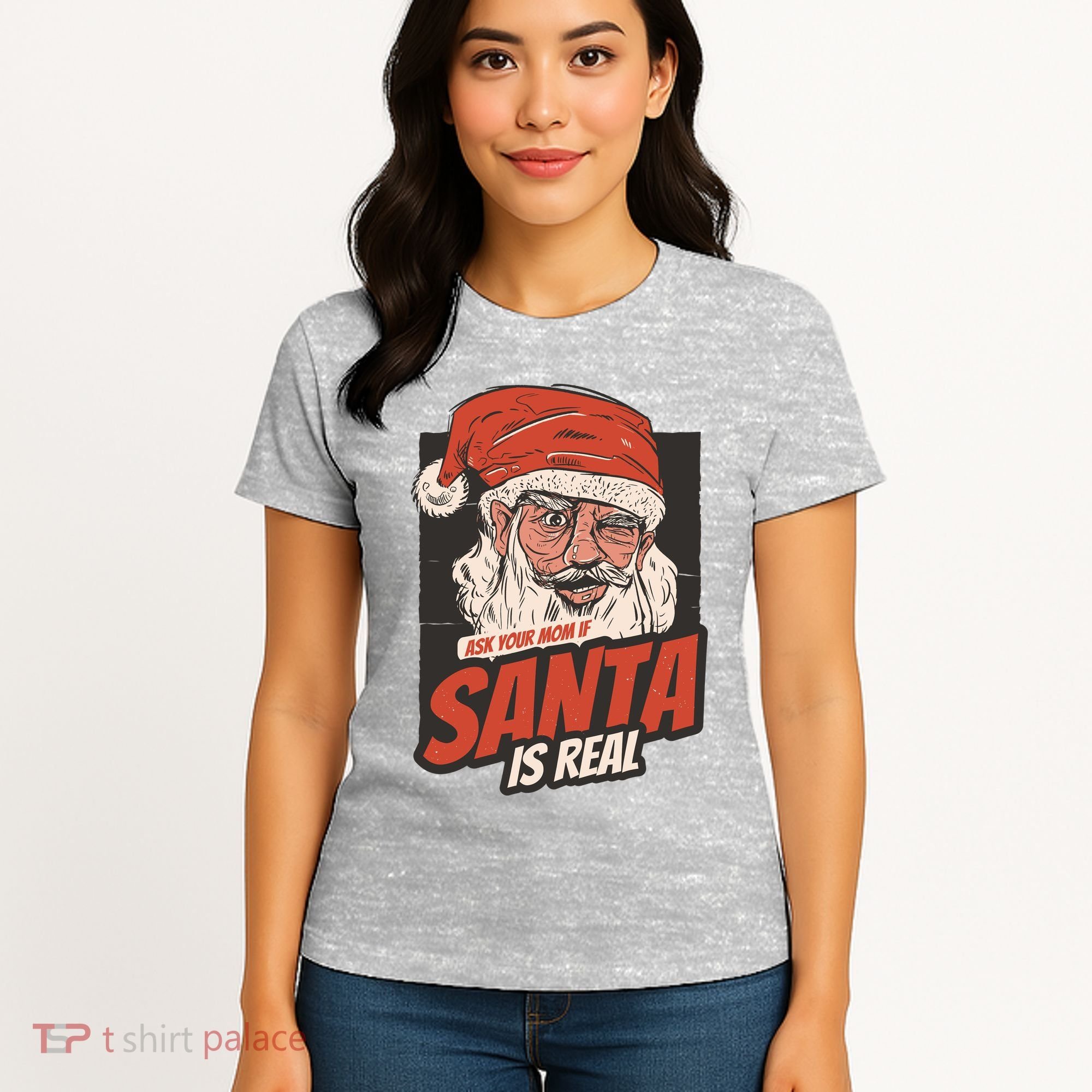 Ask Your Mom If Santa Is Real Funny Women's T-Shirt