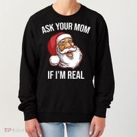 Ask Your Mom If I'm Real Funny Santa Women's Sweatshirt thumb 0