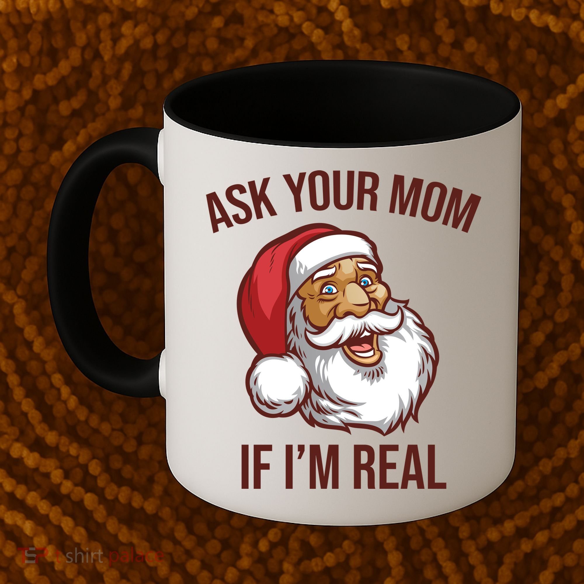 Ask Your Mom If I'm Real Funny Santa Coffee Mug