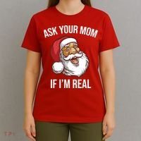 Ask Your Mom If I'm Real Funny Santa T-Shirt thumb 4