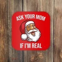 Ask Your Mom If I'm Real Funny Santa Coaster thumb 0