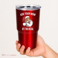 Ask Your Mom If I'm Real Funny Santa Tumbler thumb 2