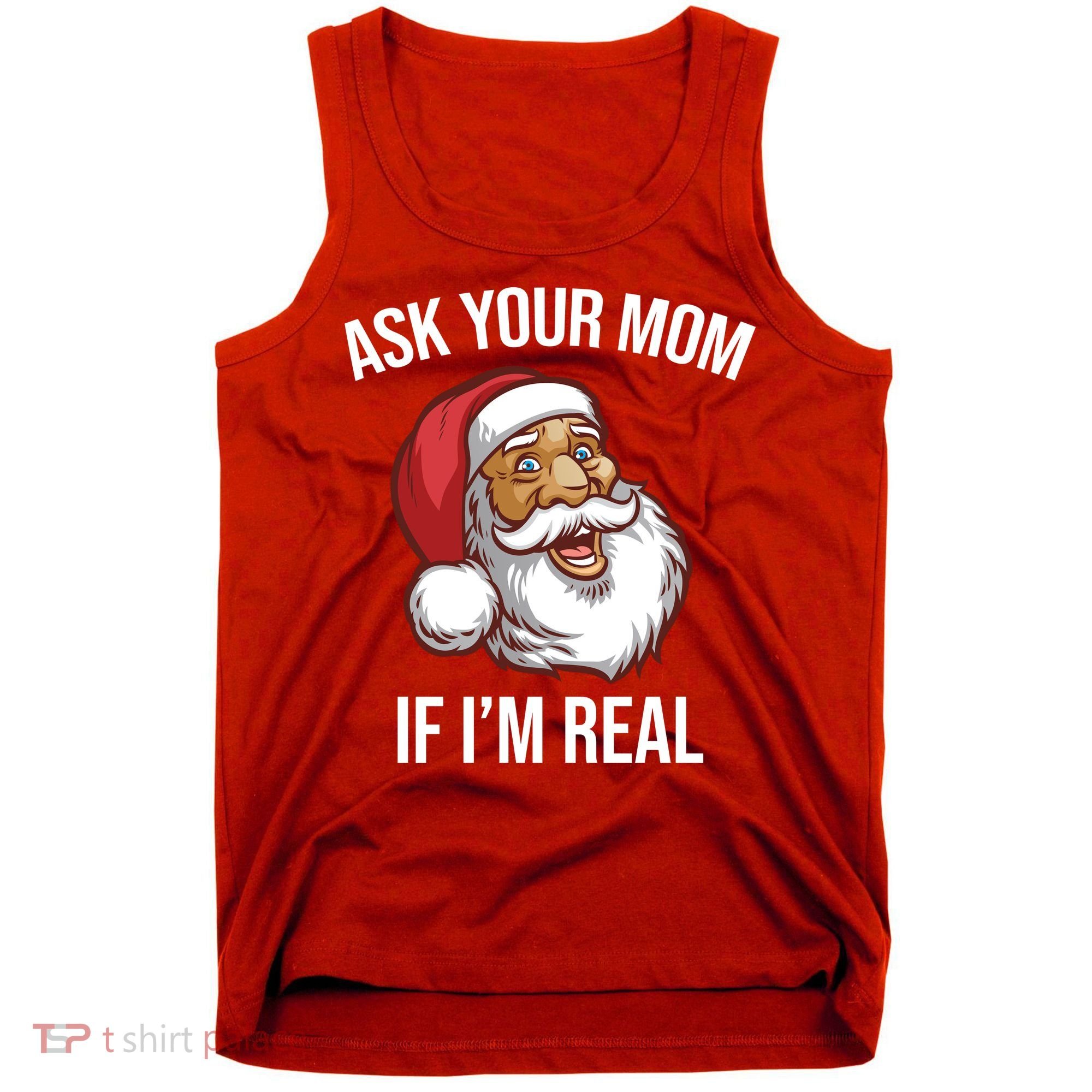 Ask Your Mom If I'm Real Funny Santa Tank Top