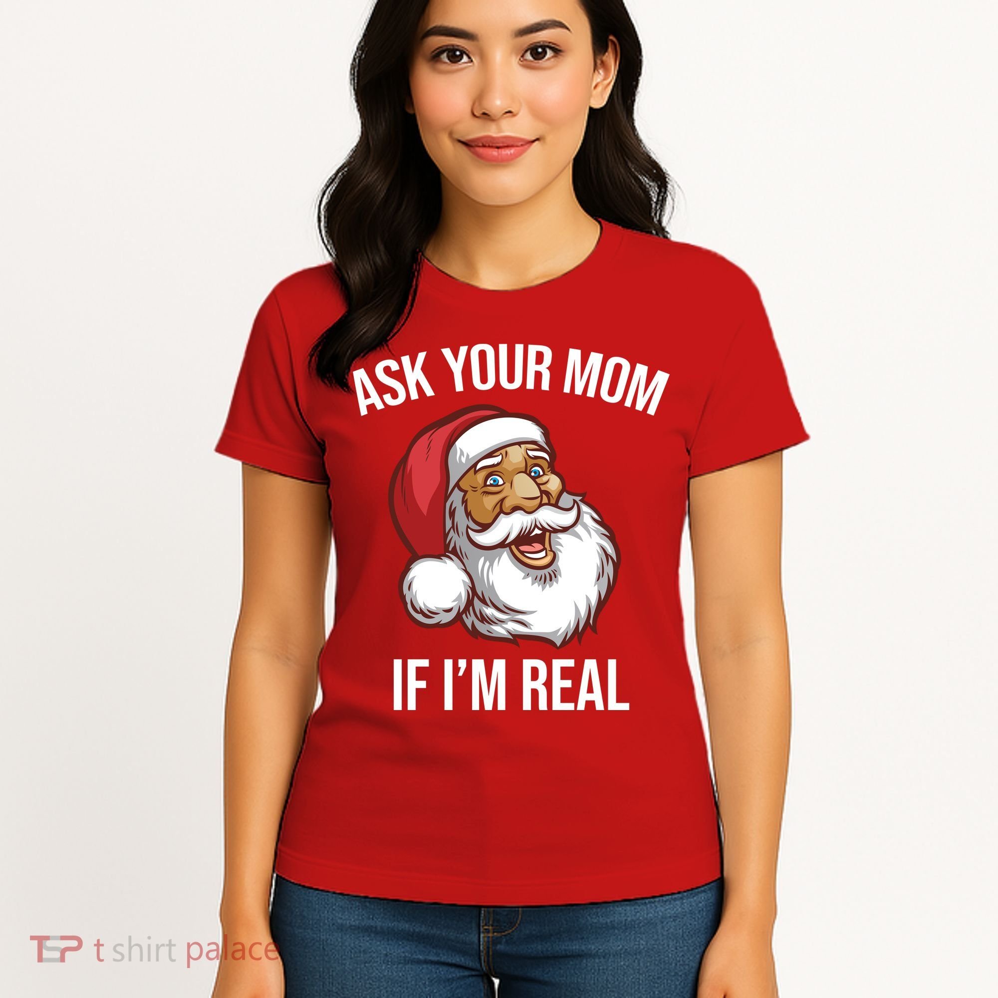 Ask Your Mom If I'm Real Funny Santa Women's T-Shirt