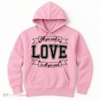All You Need Is Love Is All You Need Hoodie thumb 0