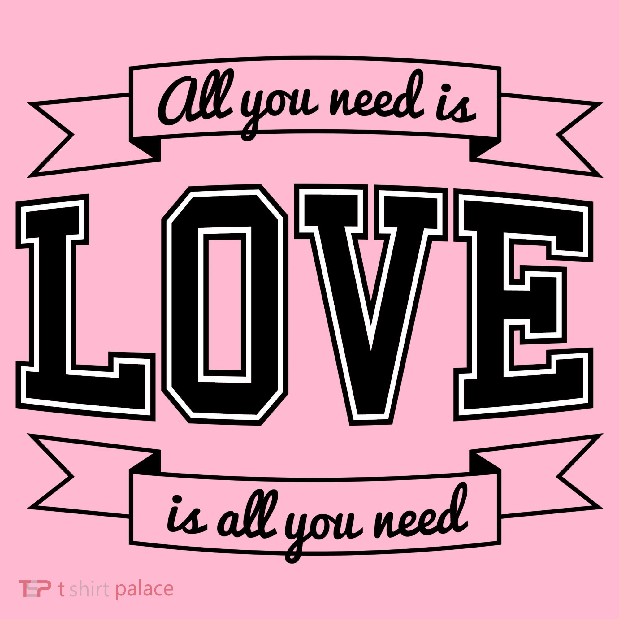 All You Need Is Love Is All You Need Long Sleeve Shirt