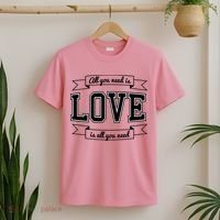 All You Need Is Love Is All You Need T-Shirt thumb 2