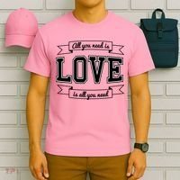 All You Need Is Love Is All You Need T-Shirt thumb 6