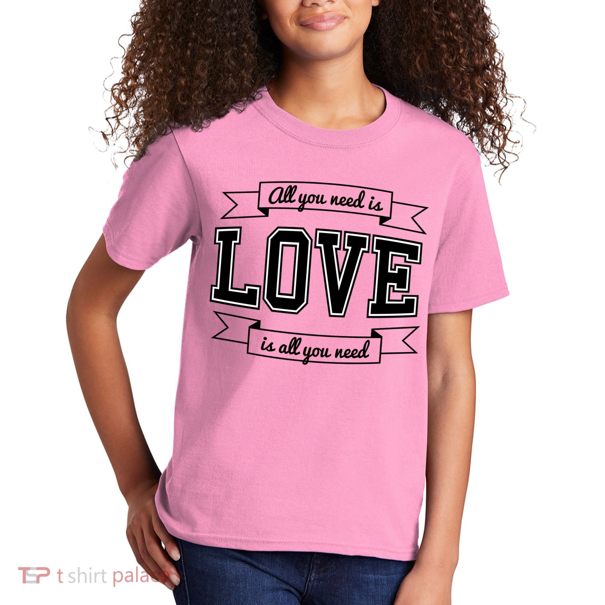 All You Need Is Love Is All You Need Kids T-Shirt