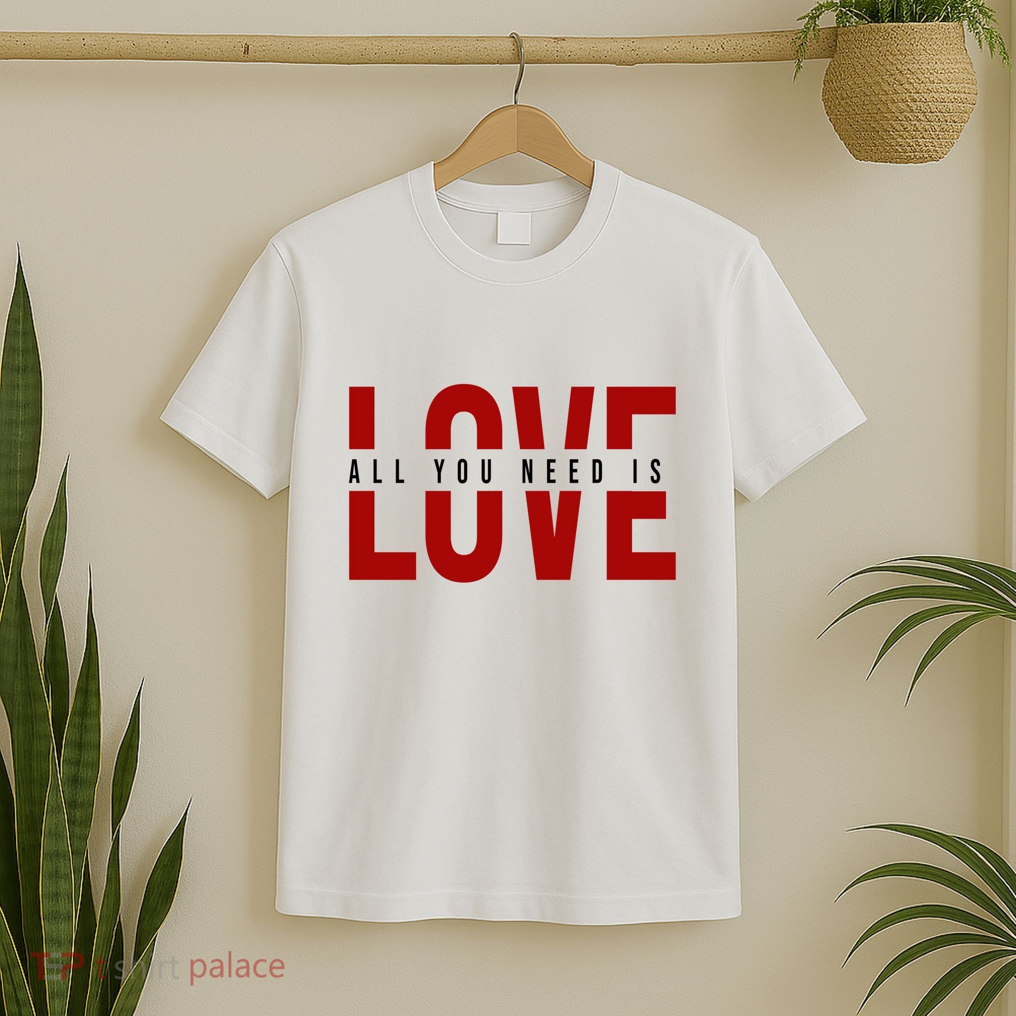All You Need Is Love Cute Gift T-Shirt