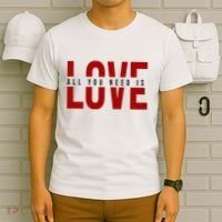 All You Need Is Love Cute Gift T-Shirt thumb 6
