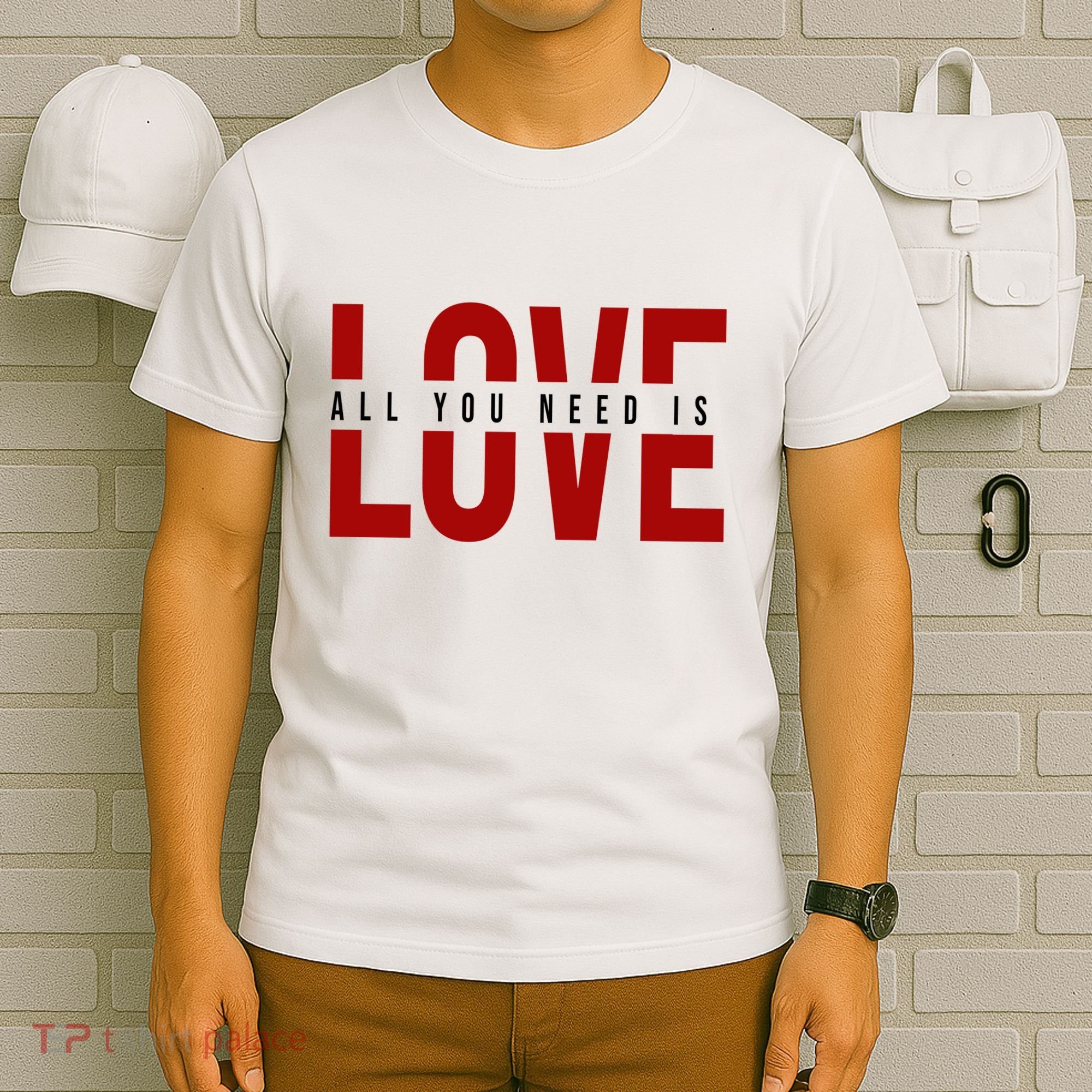All You Need Is Love Cute Gift T-Shirt