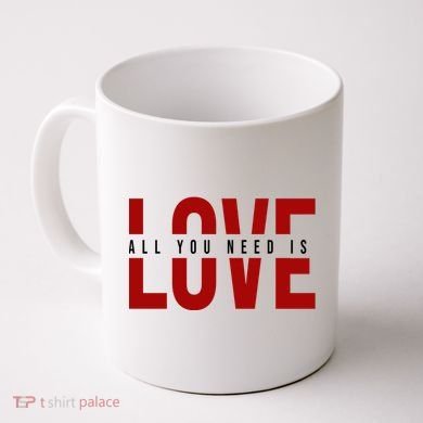 All You Need Is Love Cute Gift Coffee Mug