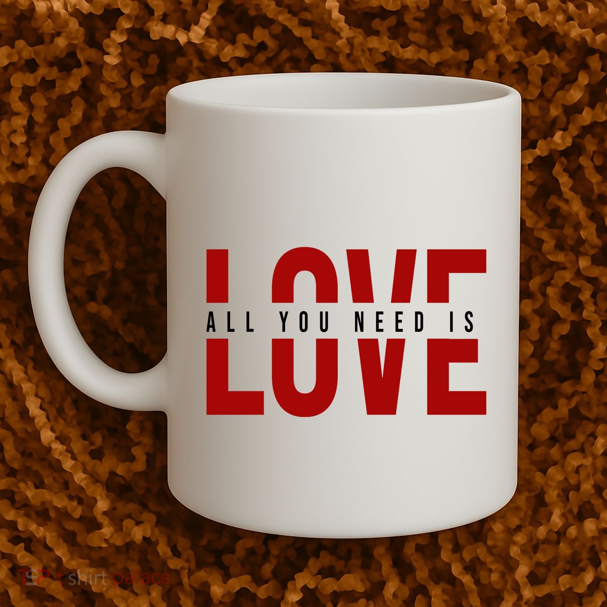 All You Need Is Love Cute Gift Coffee Mug