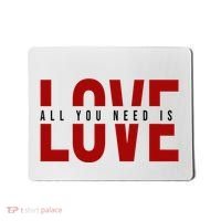 All You Need Is Love Cute Gift Mousepad thumb 0