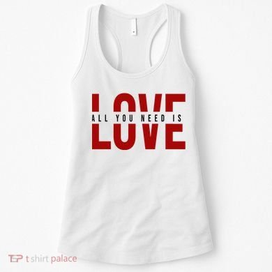 All You Need Is Love Cute Gift Women's Tank Top