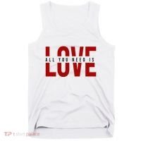 All You Need Is Love Cute Gift Tank Top thumb 0
