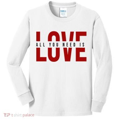All You Need Is Love Cute Gift Kids Long Sleeve Shirt