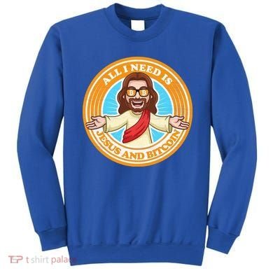 All You Need Is Jesus And Bitcoin Sweatshirt