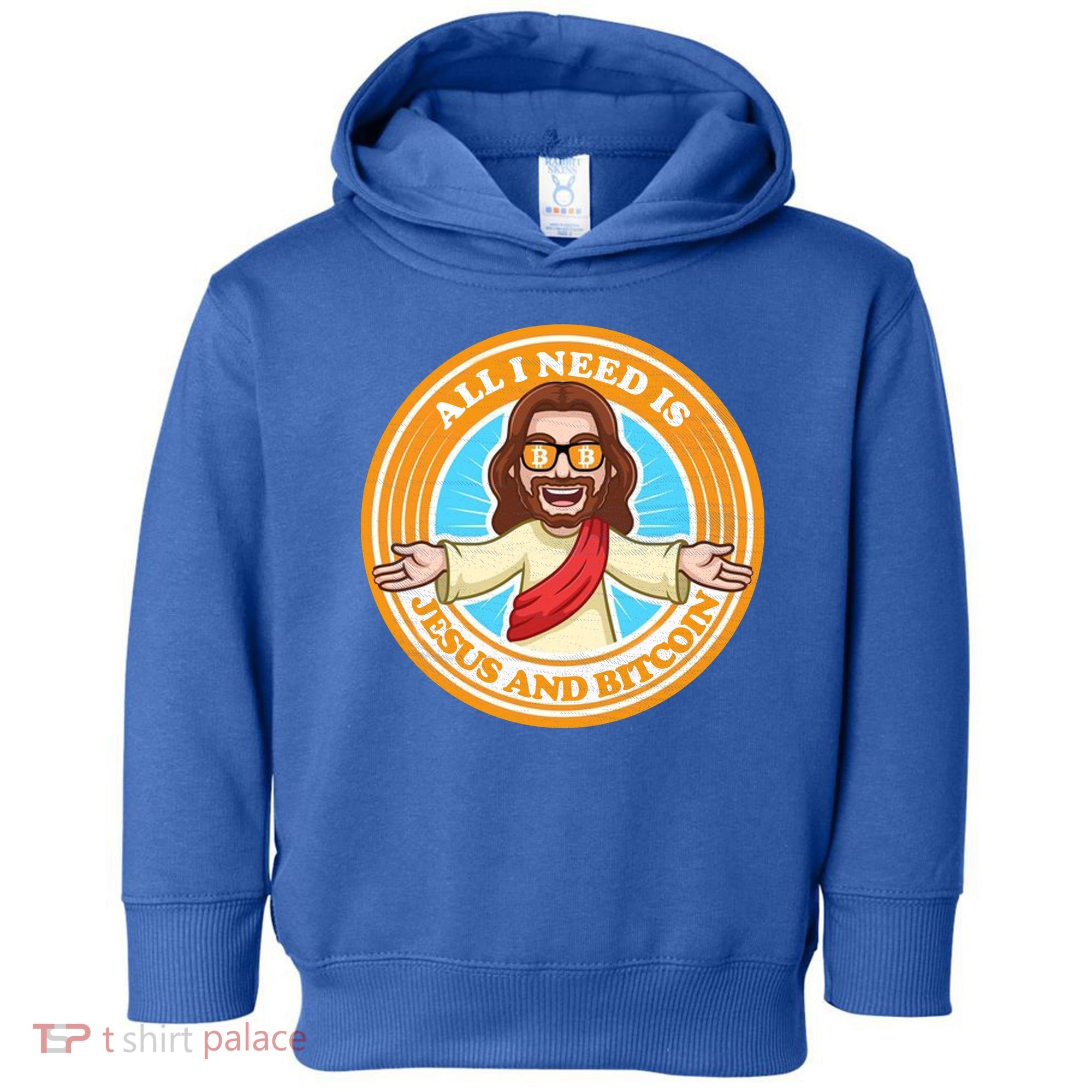 All You Need Is Jesus And Bitcoin Toddler Hoodie