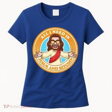 All You Need Is Jesus And Bitcoin Women's T-Shirt