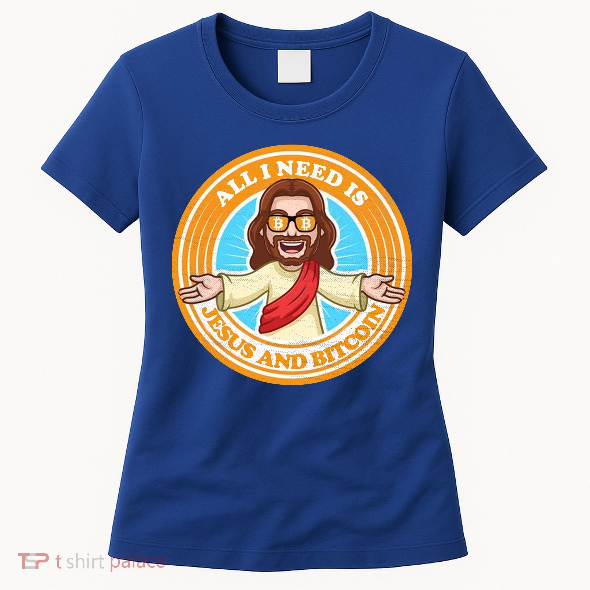 All You Need Is Jesus And Bitcoin Women's T-Shirt