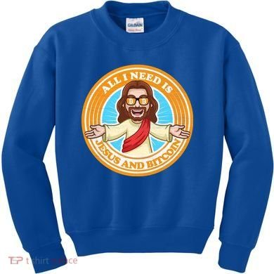 All You Need Is Jesus And Bitcoin Kids Sweatshirt