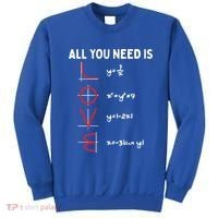 All You Need Is Love Math Valentines Day Mathematics Teacher Great Gift Sweatshirt thumb 0