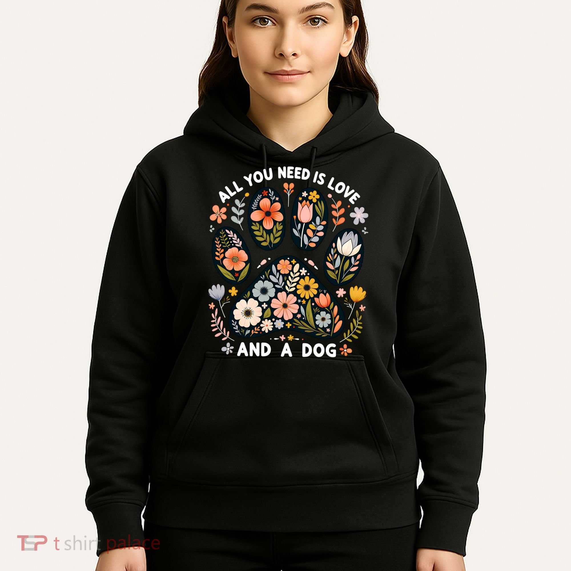 ALL You Need Is Love And A Dog Hoodie