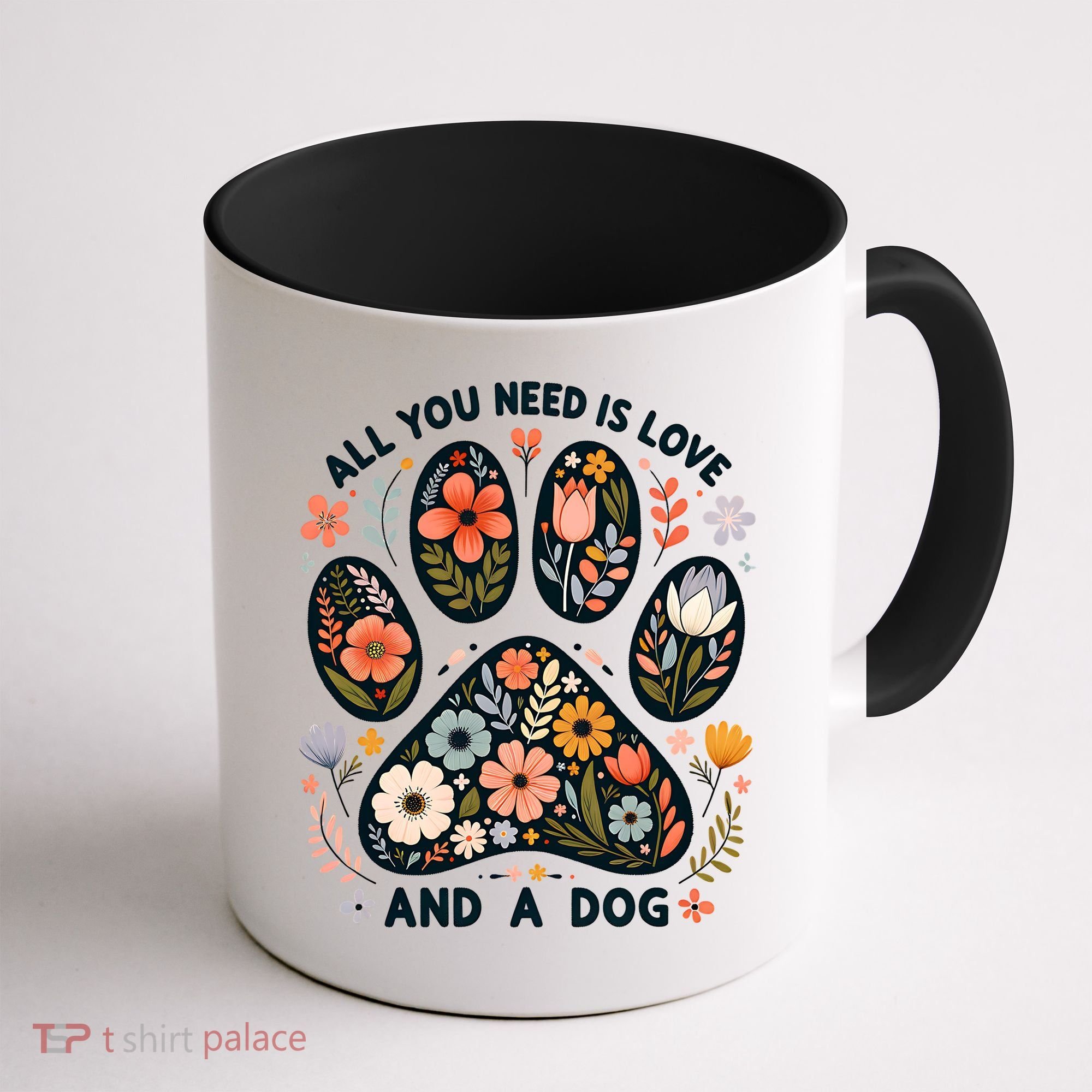 ALL You Need Is Love And A Dog Coffee Mug