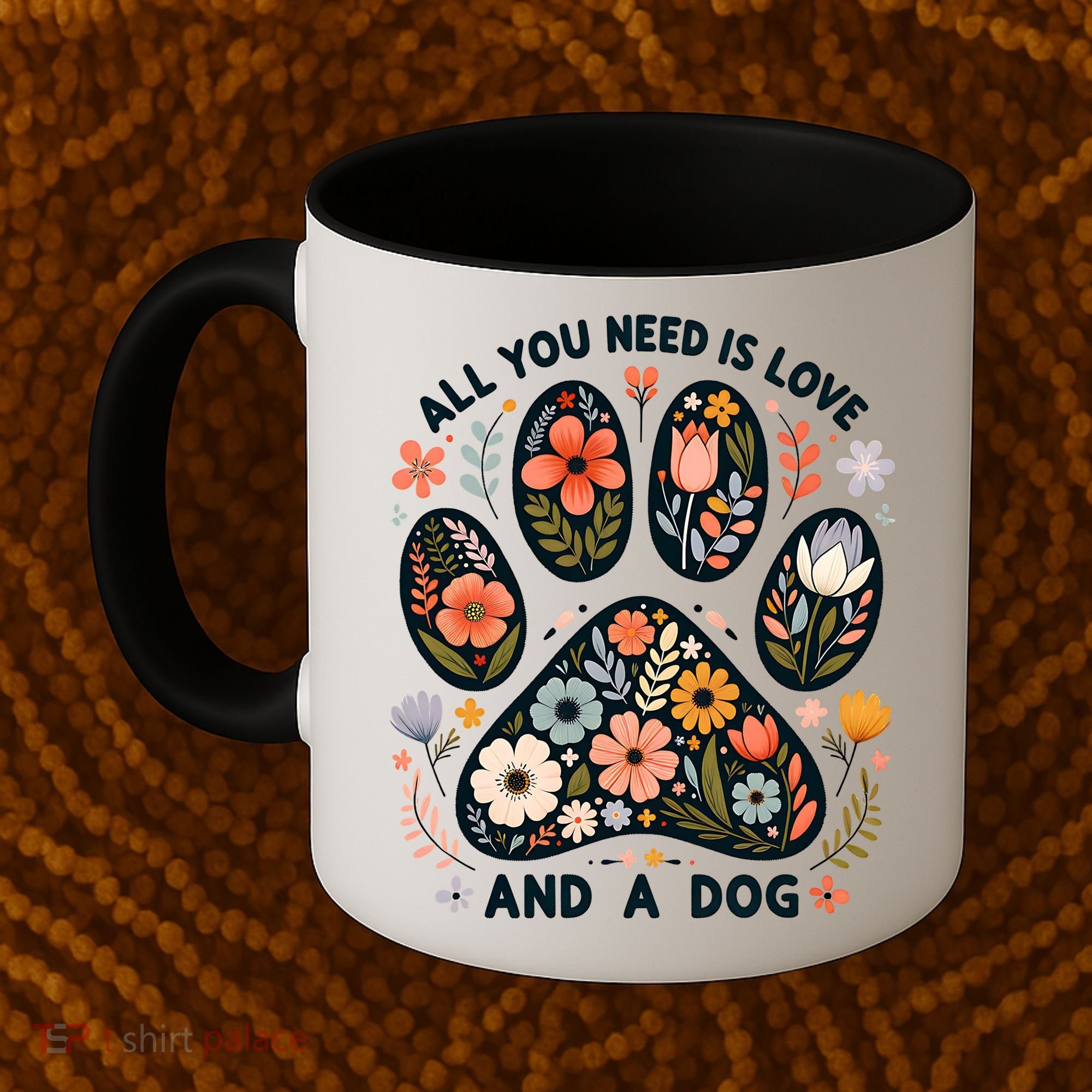 ALL You Need Is Love And A Dog Coffee Mug