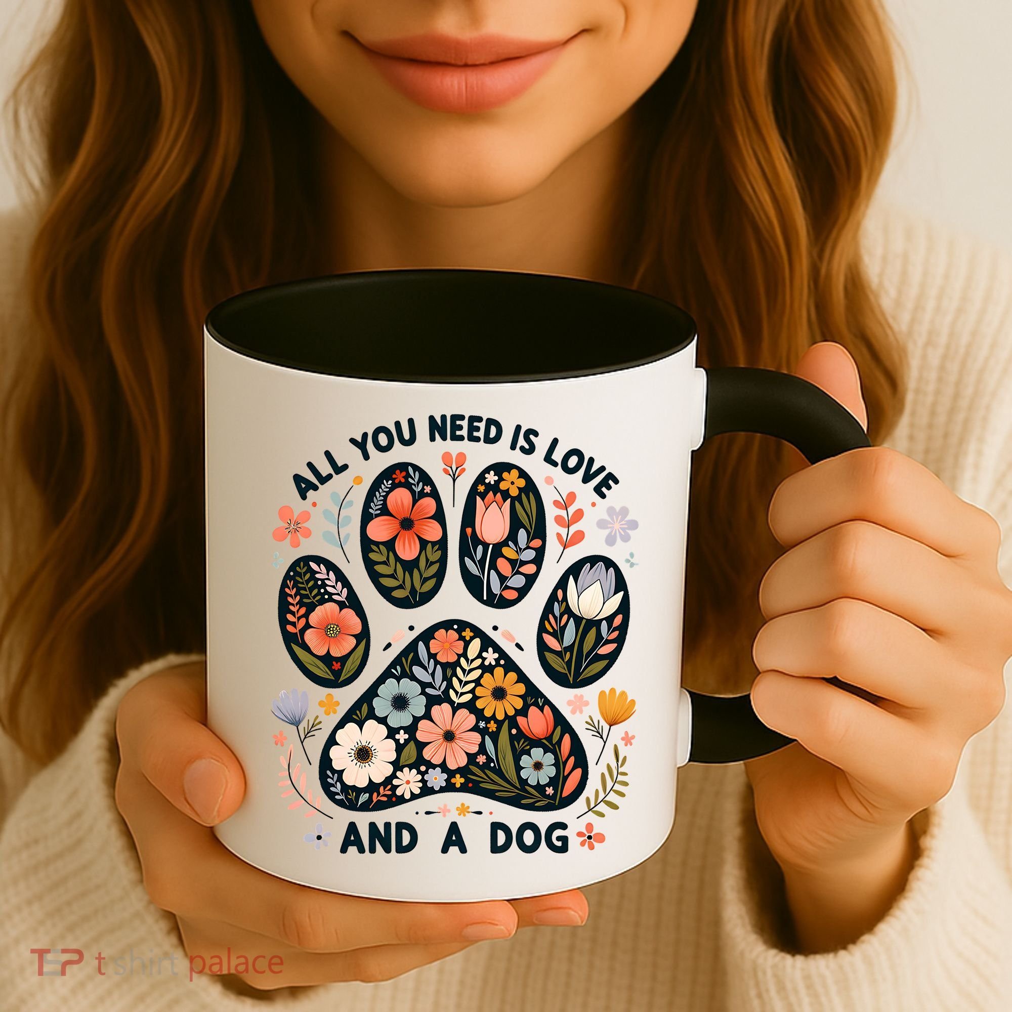 ALL You Need Is Love And A Dog Coffee Mug