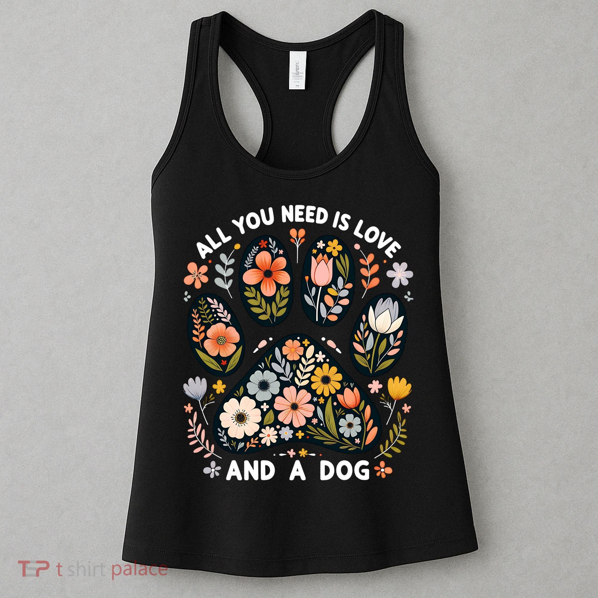 ALL You Need Is Love And A Dog Women's Tank Top