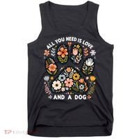 ALL You Need Is Love And A Dog Tank Top thumb 0