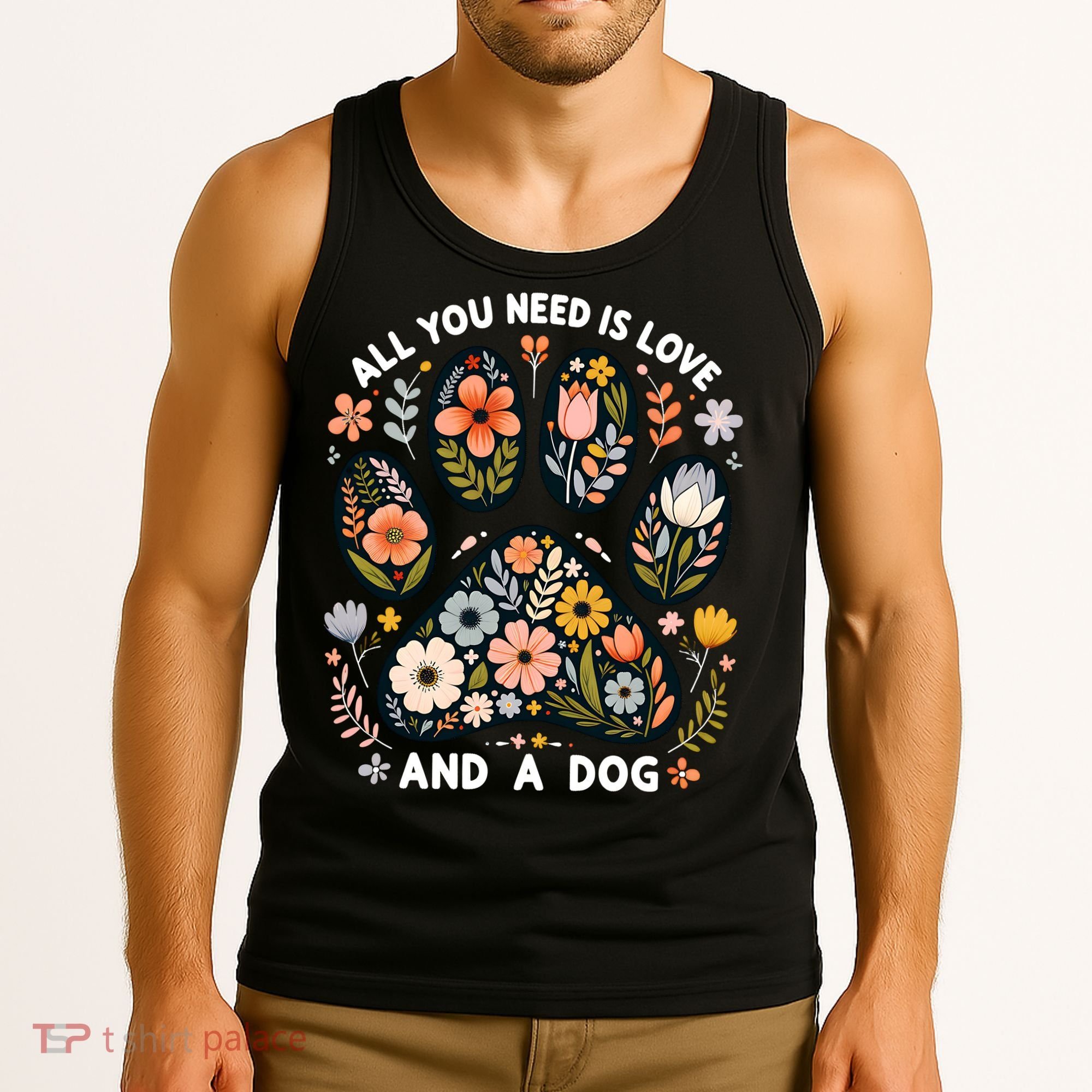 ALL You Need Is Love And A Dog Tank Top