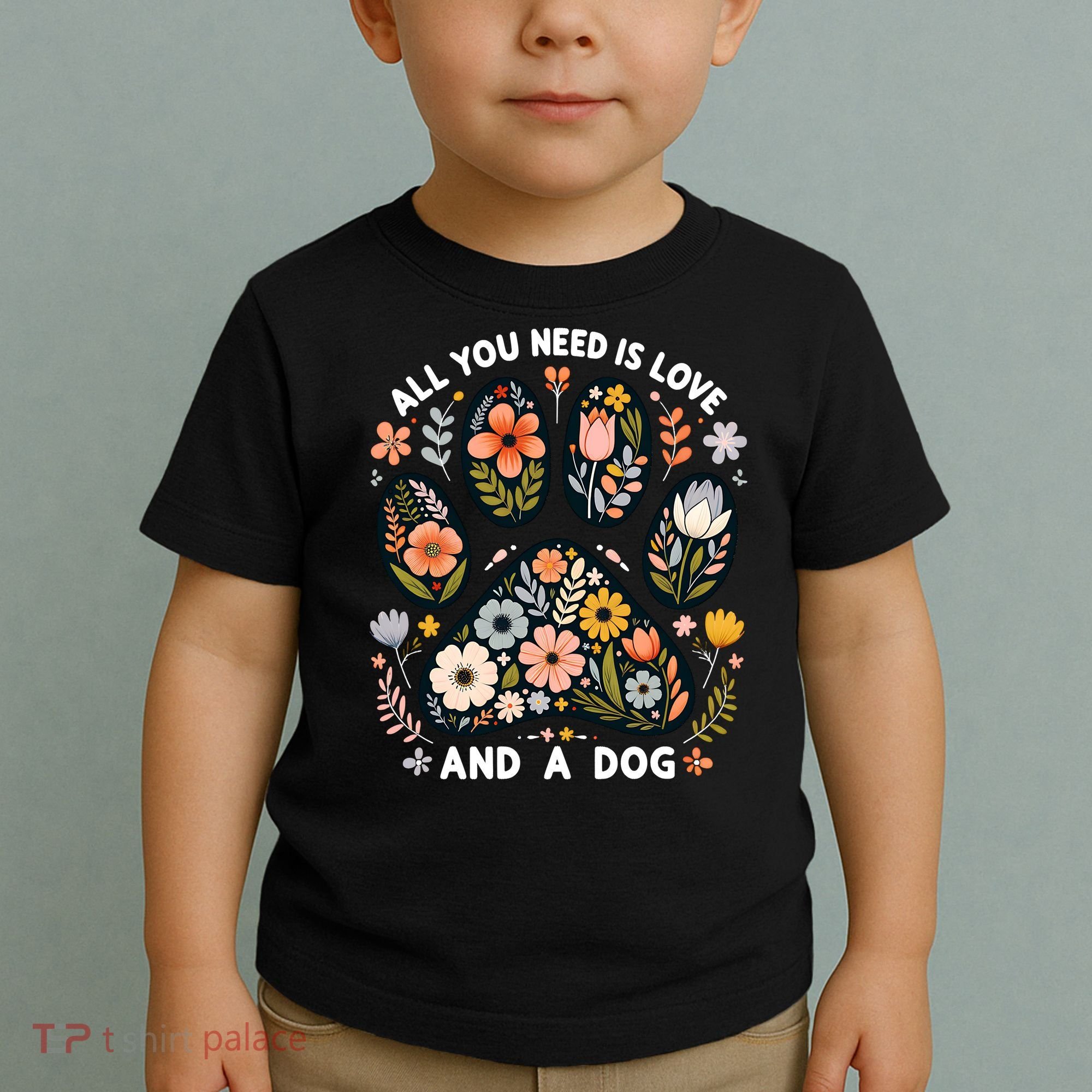 ALL You Need Is Love And A Dog Toddler T-Shirt