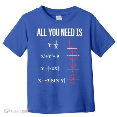 All You Need Is Love Funny Cute Math Equation Cool Gift Toddler T-Shirt
