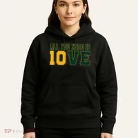 All You Need Is 10ve Funny Hoodie thumb 5