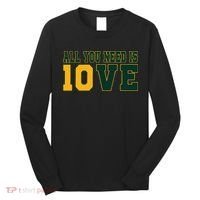 All You Need Is 10ve Funny Long Sleeve Shirt thumb 0