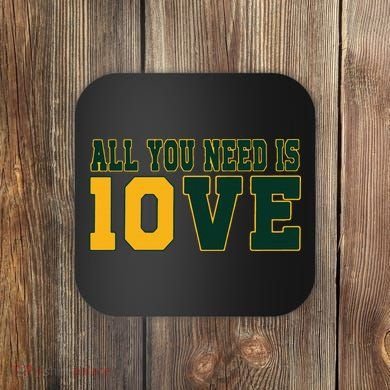 All You Need Is 10ve Funny Coaster