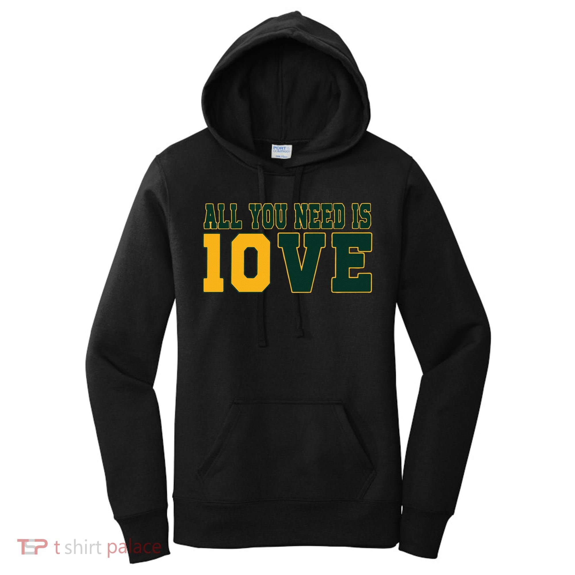 All You Need Is 10ve Funny Women's Hoodie